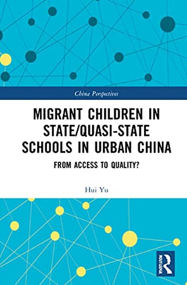 Migrant Children In State/Quasi-State Schools In Urban China: From Access To Quality?-..