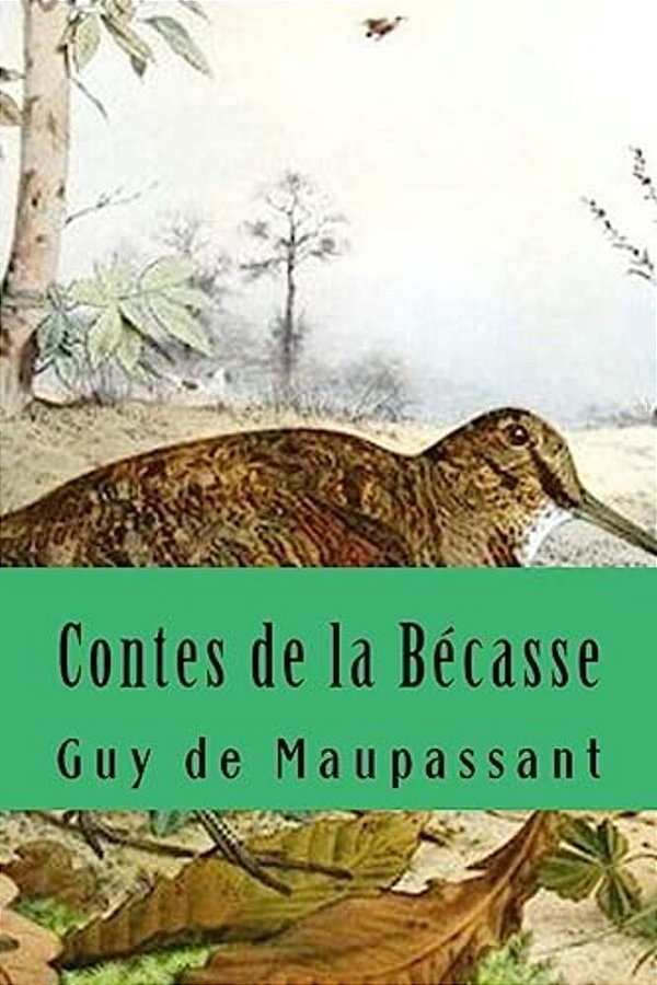 Contes De La Bécasse-..