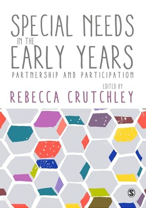 Special Needs In The Early Years: Partnership And Participation-..