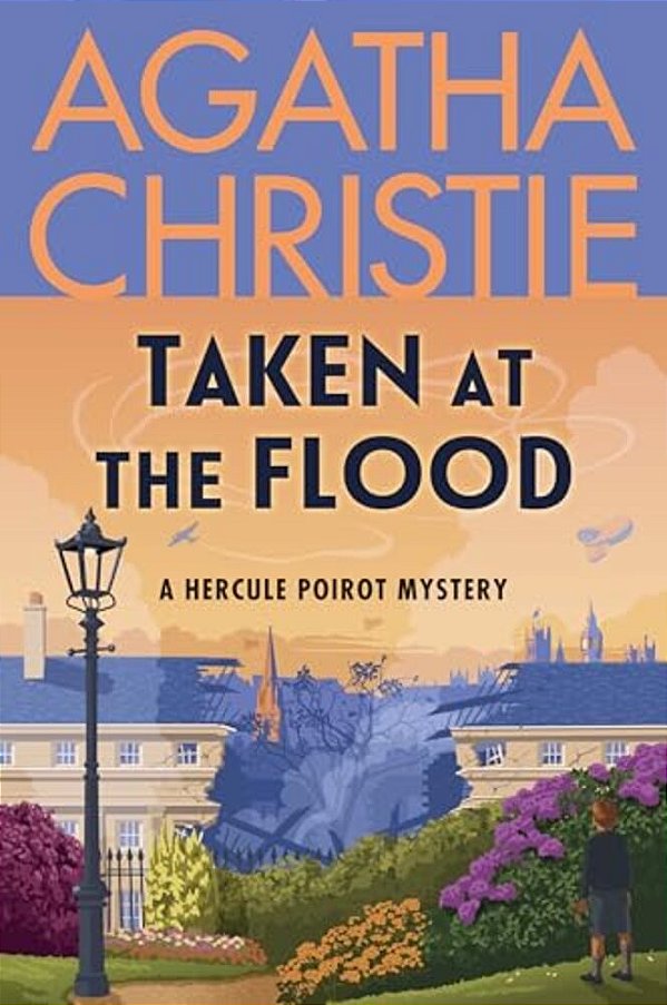Taken At The Flood: A Hercule Poirot Mystery: The Official Authorized Edition-..