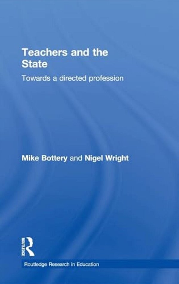 Teachers And The State: Towards A Directed Profession-..