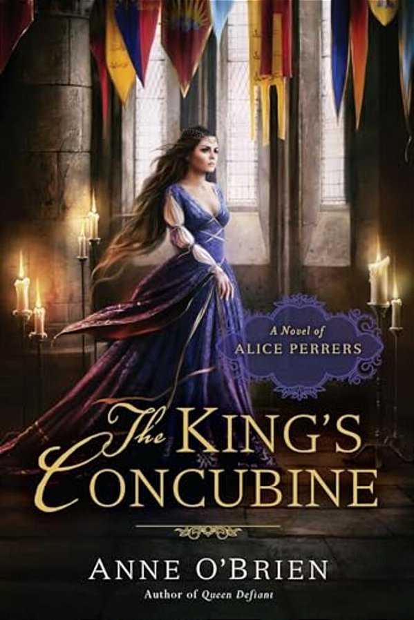 The King's Concubine: A Novel Of Alice Perrers-..