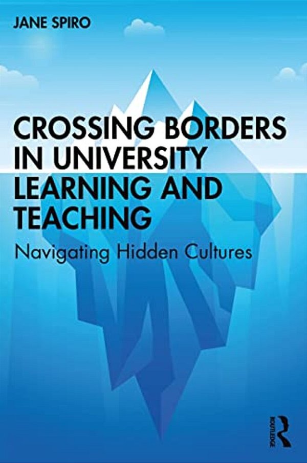 Crossing Borders In University Learning And Teaching: Navigating Hidden Cultures-..
