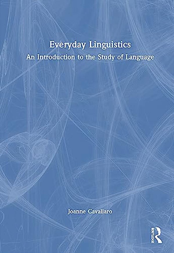 Everyday Linguistics: An Introduction To The Study Of Language-..