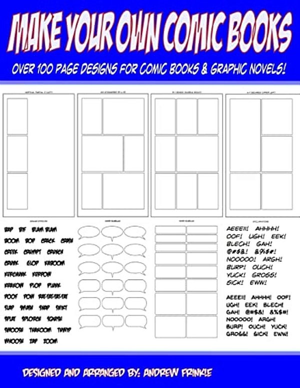 Make Your Own Comic Books: Over 100 Page Designs For Comic Books & Graphic Novels-..