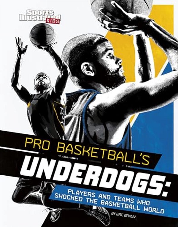 Pro Basketball's Underdogs: Players And Teams Who Shocked The Basketball World-..