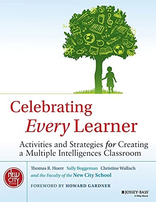 Celebrating Every Learner: Activities And Strategies For Creating A Multiple Intelligences Classroom-..