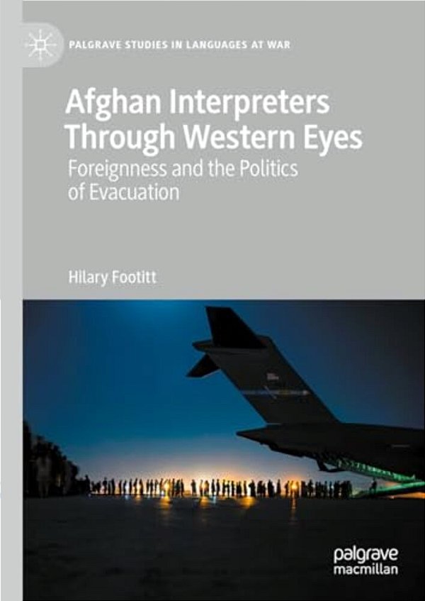 Afghan Interpreters Through Western Eyes: Foreignness And The Politics Of Evacuation-..