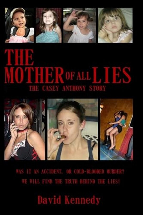 The Mother Of All Lies: The Casey Anthony Story-..