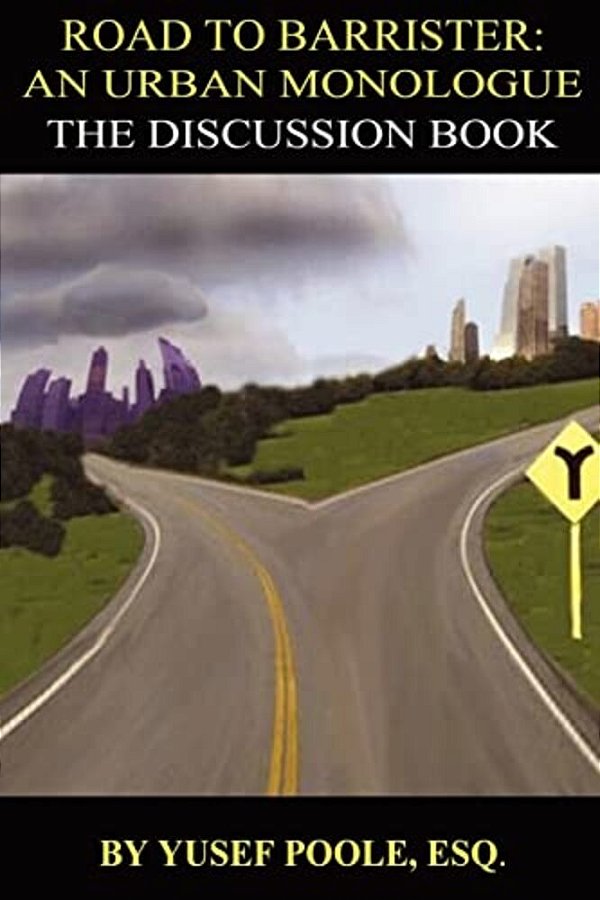 Road To Barrister: An Urban Monologue: The Discussion Book (Student Copy): The Discussion Book-..