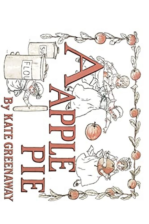 A Apple Pie: Illustrated-..