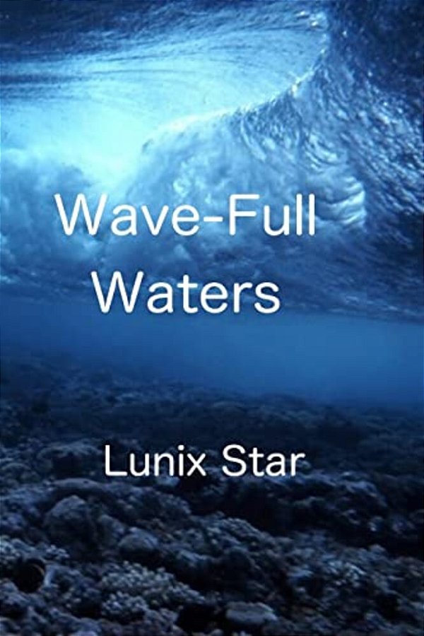 Wave-Full Waters: The Prophecy Continues... -..