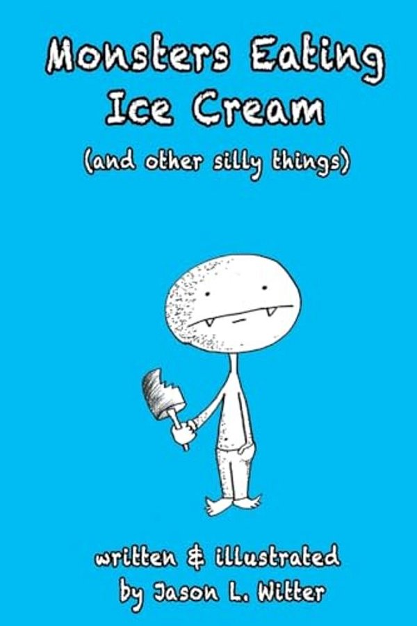 Monsters Eating Ice Cream (And Other Silly Things)-..