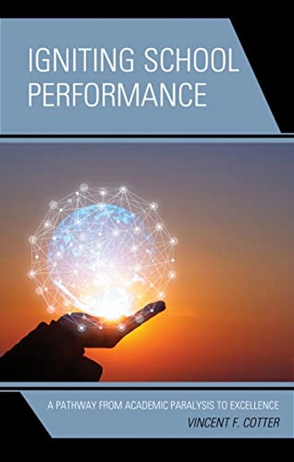 Igniting School Performance: A Pathway From Academic Paralysis To Excellence-..