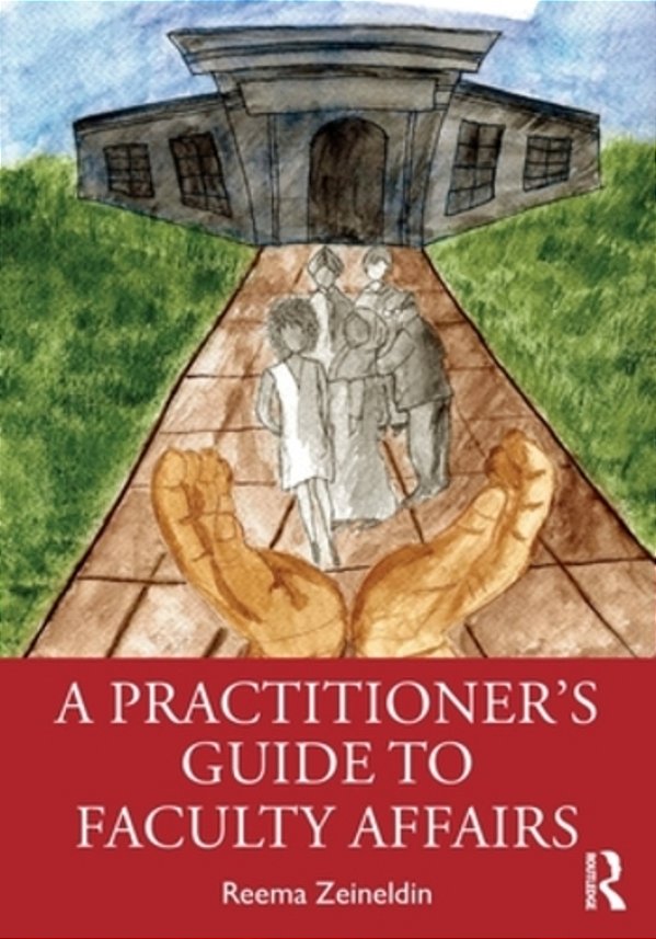 A Practitioner's Guide To Faculty Affairs-..