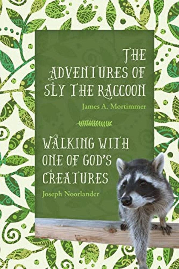 The Adventures Of Sly The Raccoon/Walking With One Of God's Creatures-..