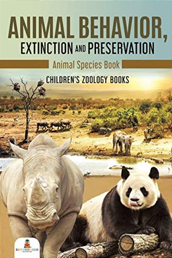 Animal Behavior, Extinction And Preservation: Animal Species Book Children's Zoology Books-..