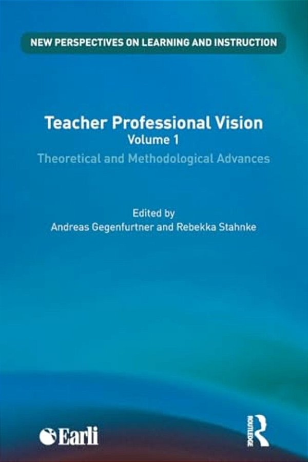 Teacher Professional Vision: Theoretical And Methodological Advances-..