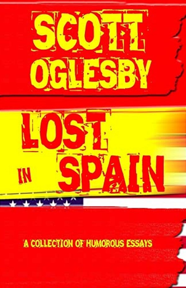 Lost In Spain: A Collection Of Humorous Essays-..