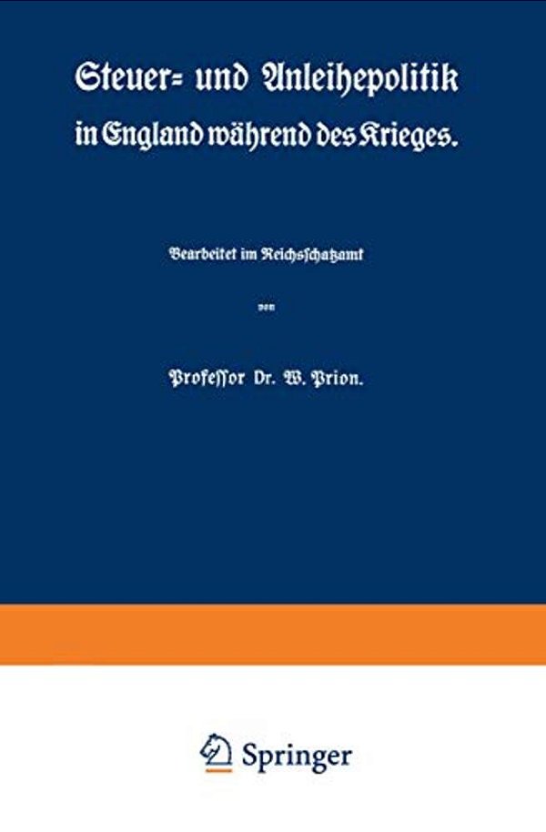 Steuer- Und Anleihepolitik In England Während Des Krieges-..