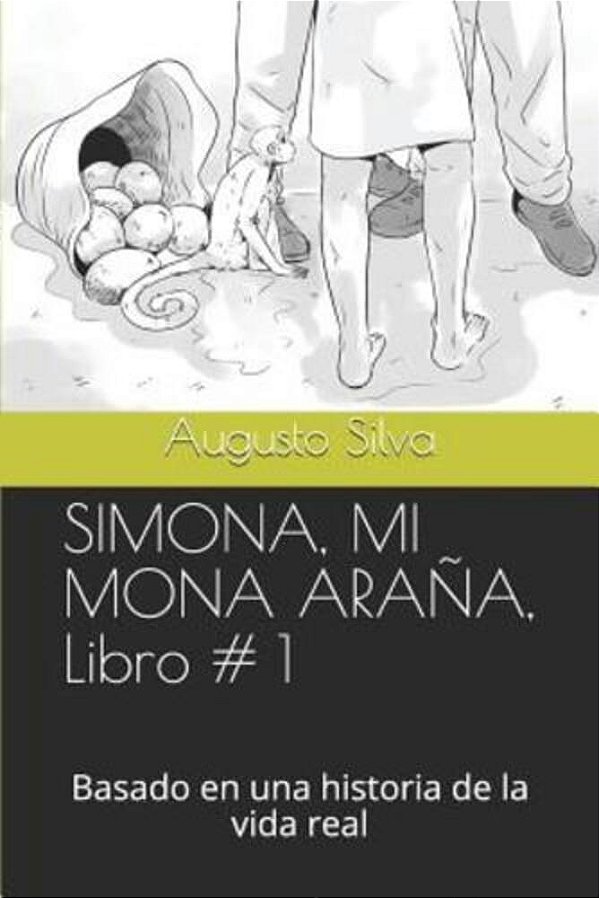 Simona, Mi Mona Araña, Libro # 1: Basado En Una Historia De La Vida Real-..