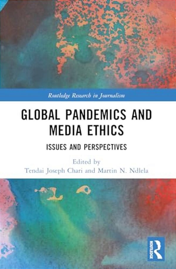 Global Pandemics And Media Ethics: Issues And Perspectives-..