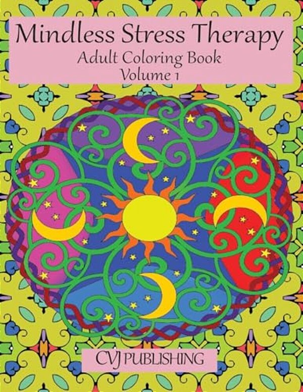 Mindless Stress Therapy: Adult Coloring Book-..