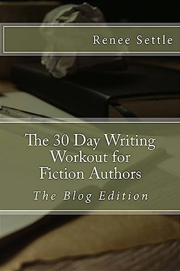 The 30 Day Writing Workout For Fiction Authors: The Blogging Edition-..