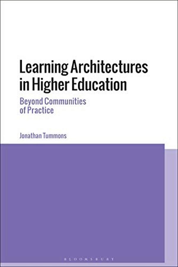 Learning Architectures In Higher Education: Beyond Communities Of Practice-..