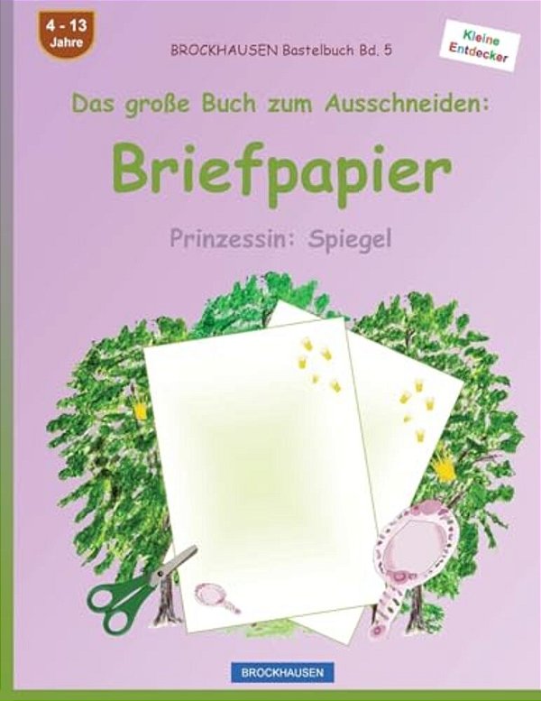 Brockhausen Bastelbuch Band 5 - Das Große Buch Zum Ausschneiden: Briefpapier: Prinzessin: Spiegel-..