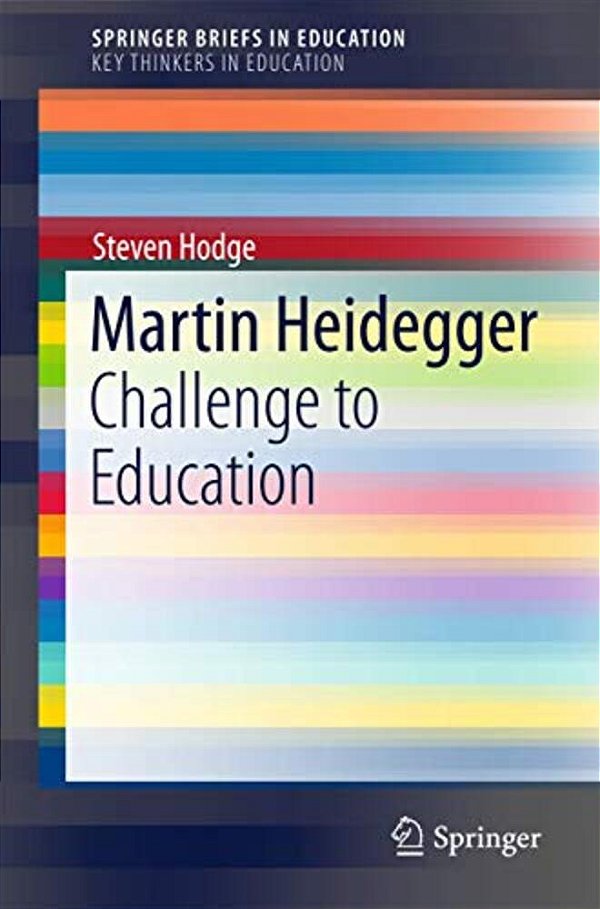 Martin Heidegger: Challenge To Education-..