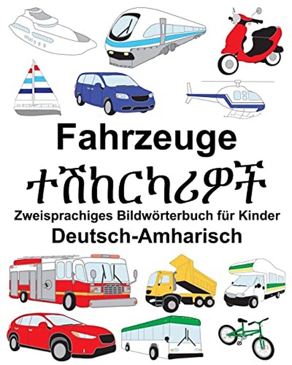 Deutsch-Amharisch Fahrzeuge Zweisprachiges Bildwörterbuch Für Kinder-..