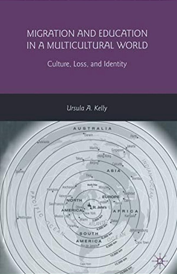 Migration And Education In A Multicultural World: Culture, Loss, And Identity-..