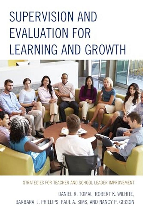 Supervision And Evaluation For Learning And Growth: Strategies For Teacher And School Leader Improvement-..