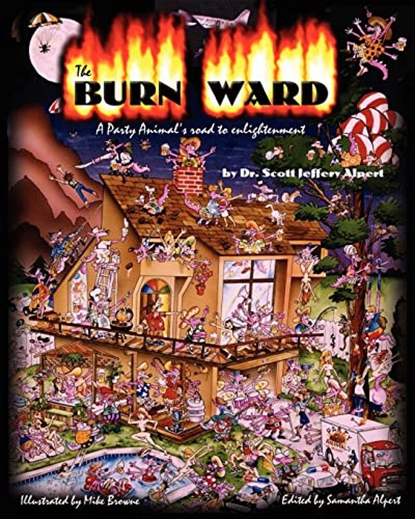 The Burn Ward: A Party Animal's Road To Enlightenment-..
