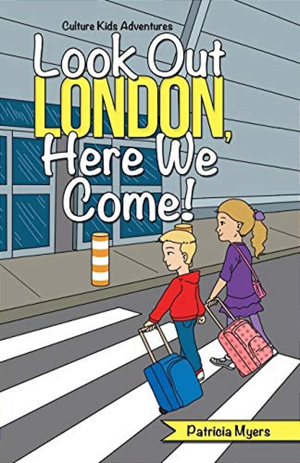 Look Out London, Here We Come!: Culture Kids Adventures-..