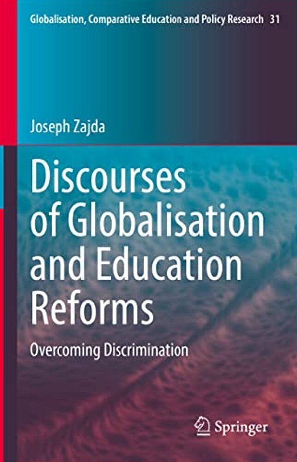 Discourses Of Globalisation And Education Reforms: Overcoming Discrimination-..