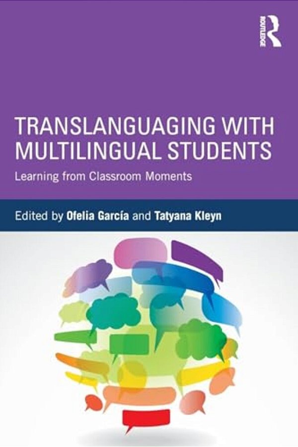 Translanguaging With Multilingual Students: Learning From Classroom Moments-..