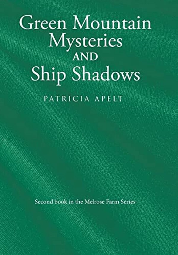Green Mountain Mysteries And Ship Shadows-..