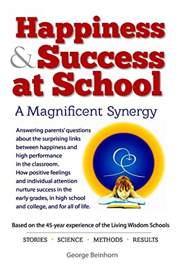 Happiness & Success At School: Answering Parents' Questions About The Surprising Connections Between Happiness And Success. -..