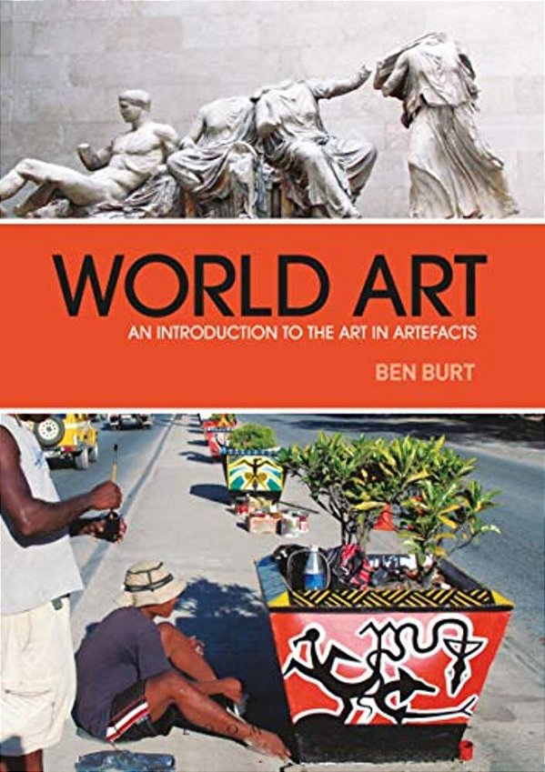 World Art: An Introduction To The Art In Artefacts-..