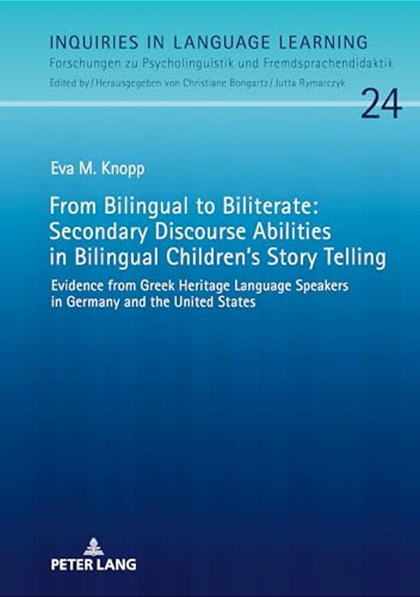 From Bilingual To Biliterate: Secondary Discourse Abilities In Bilingual Children's Story Telling: Evidence From Greek Heritage Language Speakers In G-..