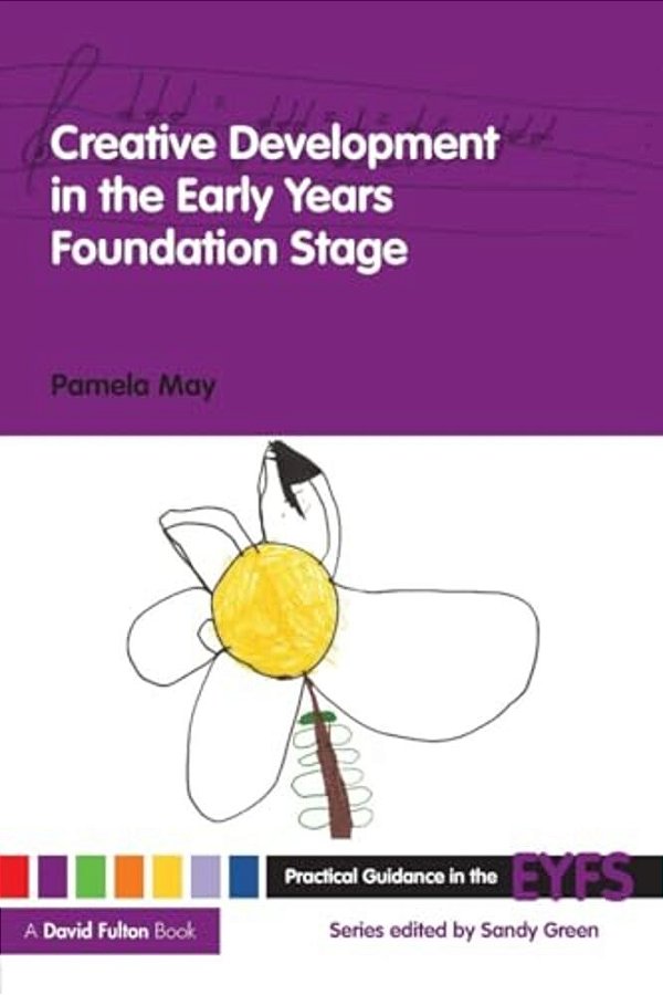 Creative Development In The Early Years Foundation Stage-..