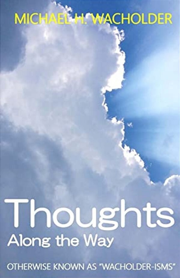 Thoughts Along The Way: Otherwise Known Aswacholder-Isms-..