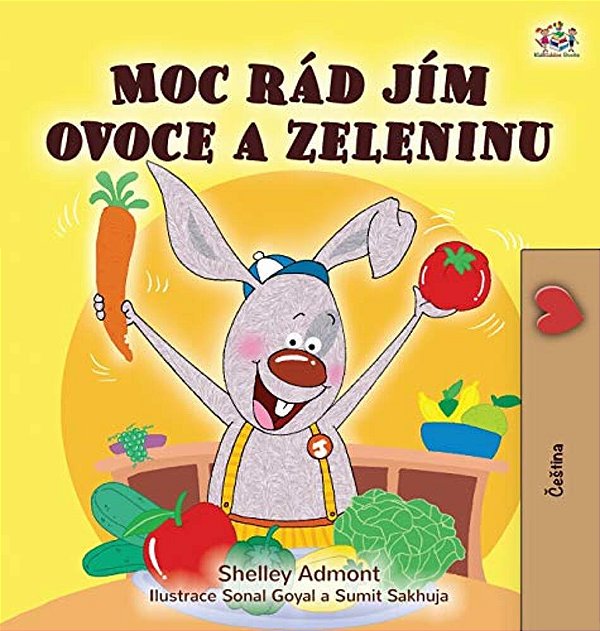 I Love To Eat Fruits And Vegetables (Czech Children's Book)-..