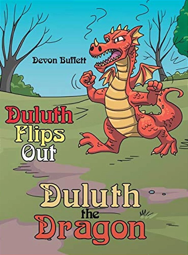 Duluth The Dragon: Duluth Flips Out-..
