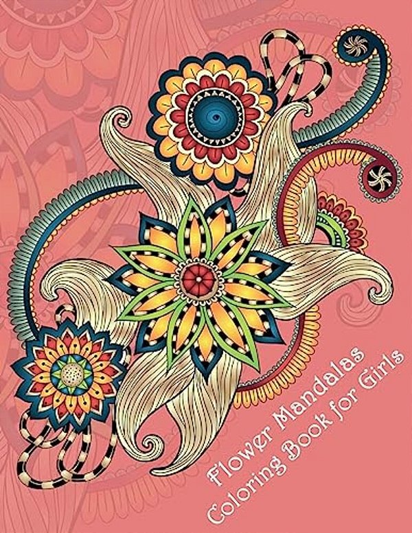 Flower Mandalas Coloring Book For Girls: Stunning Designs-..