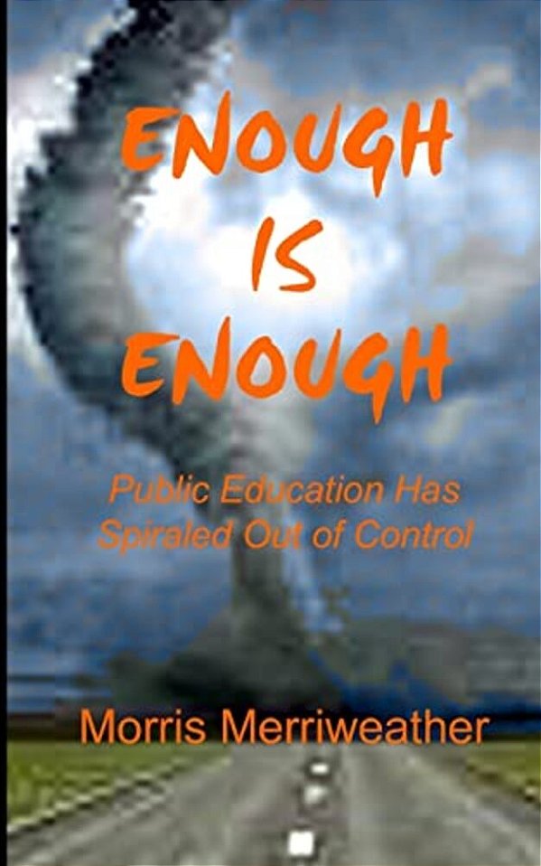 Enough Is Enough: Public Education Has Spiraled Out Of Control-..
