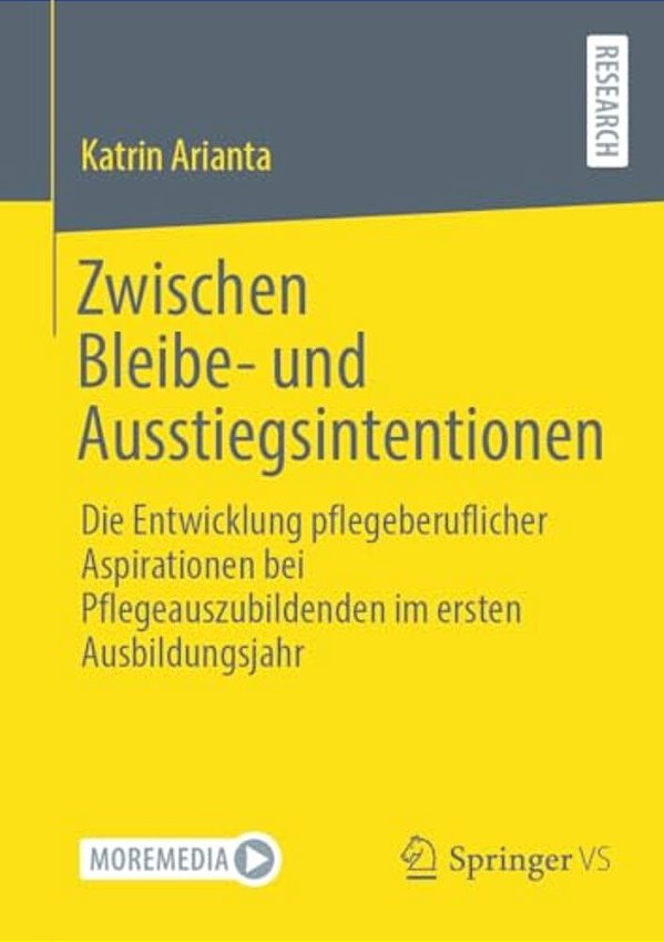 Zwischen Bleibe- Und Ausstiegsintentionen: Die Entwicklung Pflegeberuflicher Aspirationen Bei Pflegeauszubildenden Im Ersten Ausbildungsjahr-..