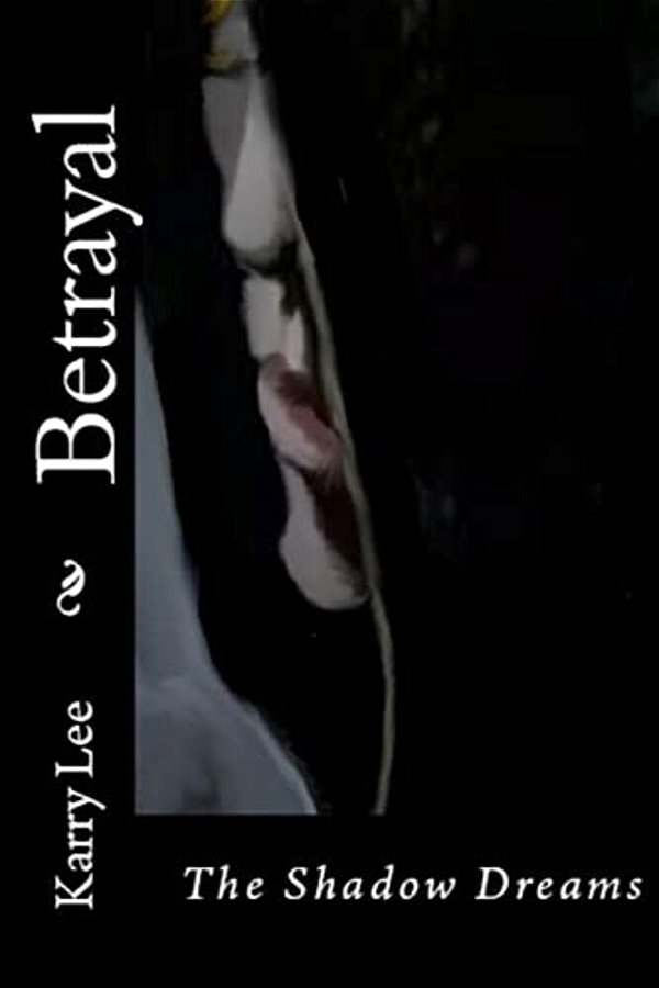 Betrayal: The Shadow Dreams-..